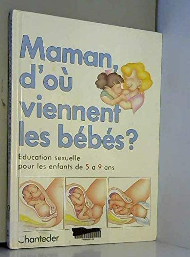Maman, d'où viennent les bébés ?