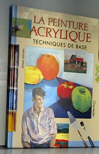 La Peinture acrylique: techniques de base