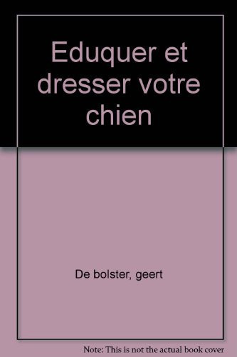Éduquer et dresser votre chien