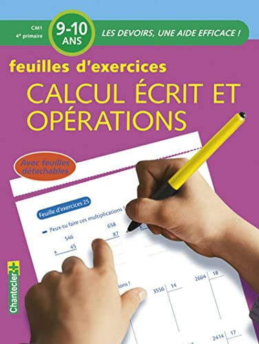 Feuilles d'exercices: calcul écrit et opérations : CM1, 4e primaire
