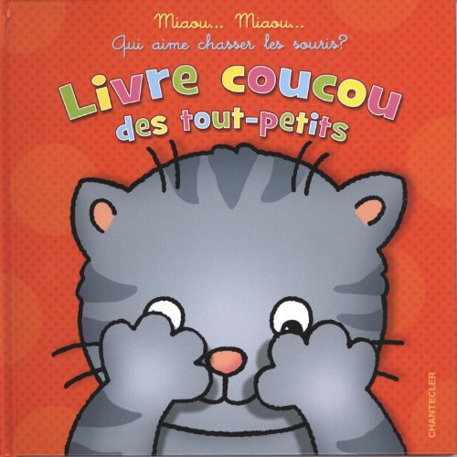 Livre coucou des tout-petits: miaou, miaou, qui aime chasser les souris ?