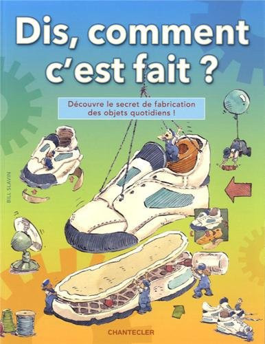Dis, comment c'est fait ?