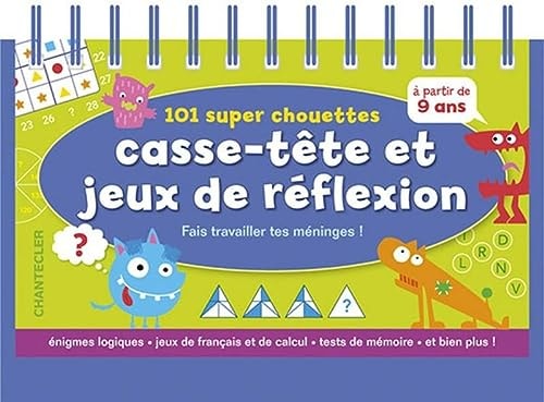 101 super chouettes casse-tête et jeux de réflexion fais travailler tes méninges !