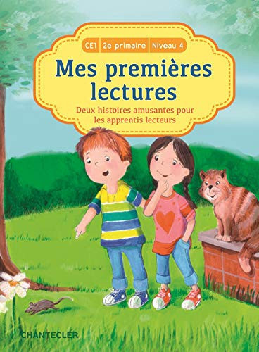 Mes premières lectures: deux histoires amusantes pour les apprentis lecteurs: CE1, 2e primaire, niveau 4