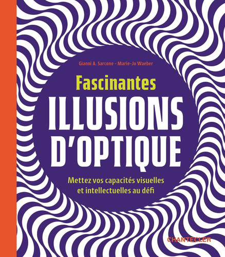 Fascinantes illusions d'optique: mettez vos capacités visuelles et intellectuelles au défi
