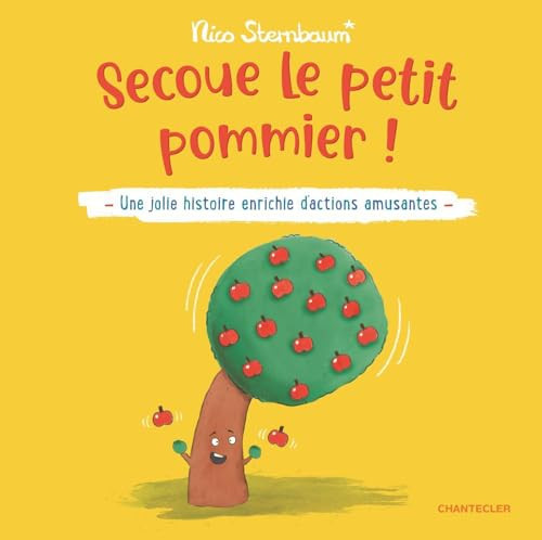 Secoue le petit pommier!: Une jolie histoire enrichie d'actions amusantes