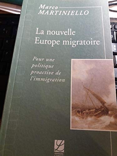 "la nouvelle europe migratoire ; pour une politique proactive de l'immigration"