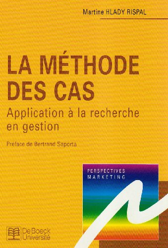 La méthode des cas Application à la recherche en gestion