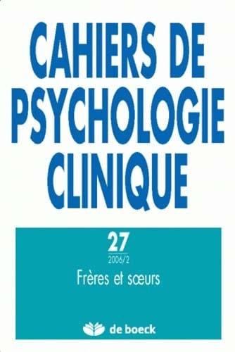 Cahiers de psychologie clinique n°27 Frères et sœurs