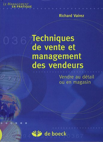 Techniques de vente et management des vendeurs Vendre au détail ou en magasin
