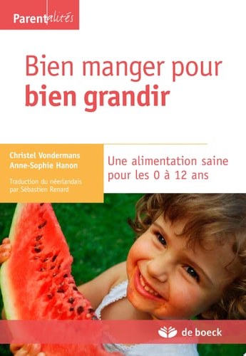 Bien manger pour bien grandir Une alimentation saine pour les 0-12 ans