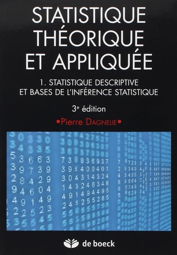 Statistique théorique et appliquée 1. Statistique descriptive et base de l'inférence statistique