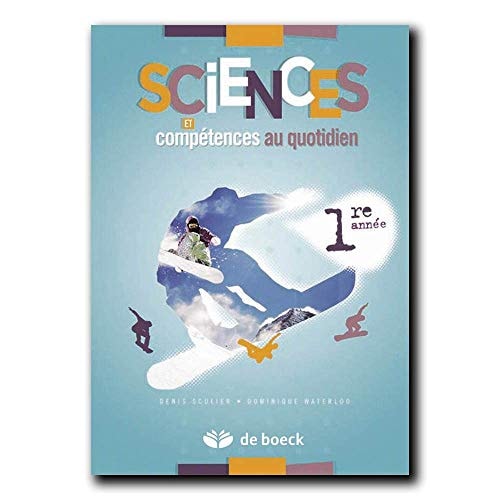 Sciences et compétences au quotidien 1re année - Cahier de l'élève Biologie - Physique