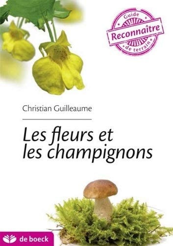 Guide de terrain : Les fleurs et les champignons