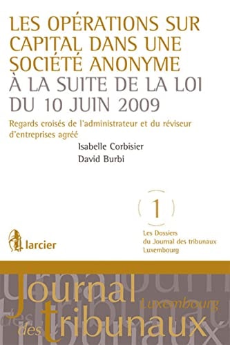 Les opérations sur capital dans une société anonyme à la suite de la loi du 10 juin 2009 Regards croisés de l'administrateur et du réviseur d'entreprises agréé