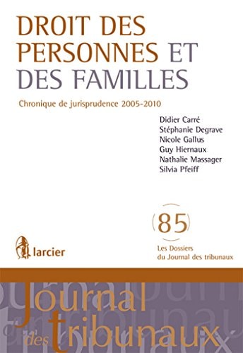 Droit des personnes et des familles Chronique de jurisprudence 2005-2010