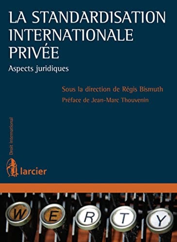 La standardisation internationale privée aspects juridiques