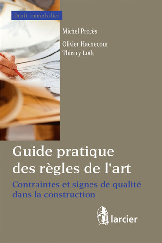Guide pratique des règles de l’art contraintes et signes de qualité dans la construction