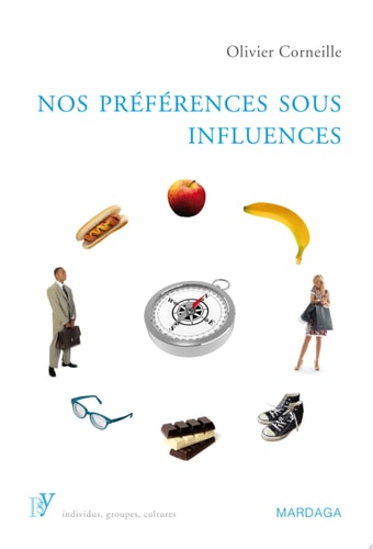 Nos préférences sous influences déterminants psychologiques de nos préférences et choix