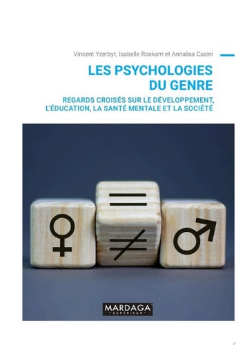 Les psychologies du genre Regards croisés sur le développement, l'éducation, la santé mentale et la société