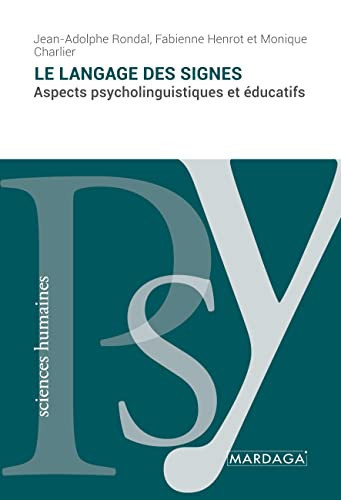 Le langage des signes aspects psycholinguistiques et éducatifs