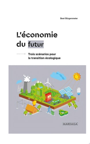 L'économie du futur Trois scénarios pour la transition écologique