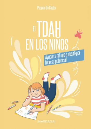 El TDAH en los niños: Ayudar a mi hijo a desplegar todo su potencial (Spanish Edition)