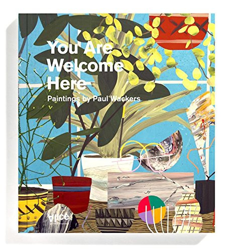 You Are Welcome Here: Paintings by Paul Wackers