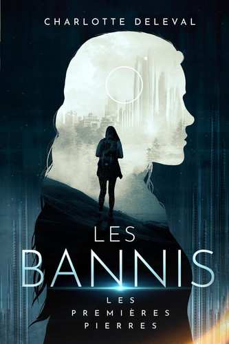 Les Bannis: Les premières pierres (French Edition)