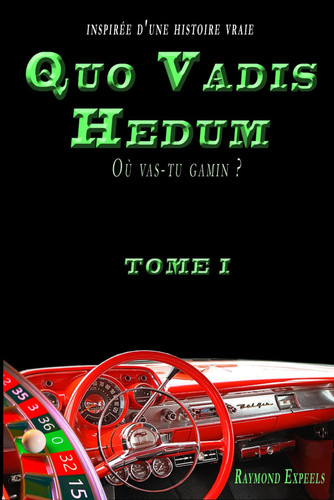 Quo Vadis Hedum Où vas-tu gamin ?: Tome I (French Edition)