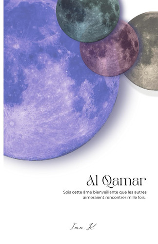 Al Qamar: Sois cette âme bienveillante que les autres aimeraient rencontrer mille fois (French Edition)