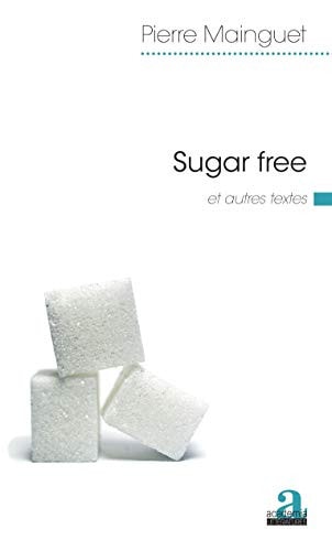 Sugar free et autres textes