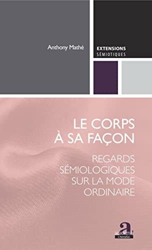 Le corps à sa façon regards sémiologiques sur la mode ordinaire