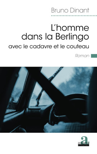 L'homme dans la Berlingo avec le cadavre et le couteau