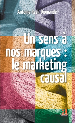 Un sens à nos marques Le marketing causal