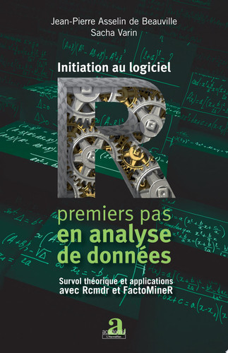 Initiation au logiciel R Premiers pas en analyse de données - Survol théorique et applications avec Rcmdr et FactoMineR