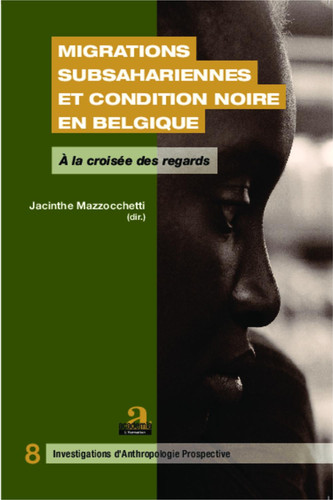 Migrations subsahariennes et condition noire en Belgique A la croisée des regards