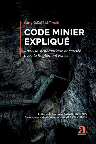 Code minier expliqué Analyse systématique et croisée avec le Règlement Minier