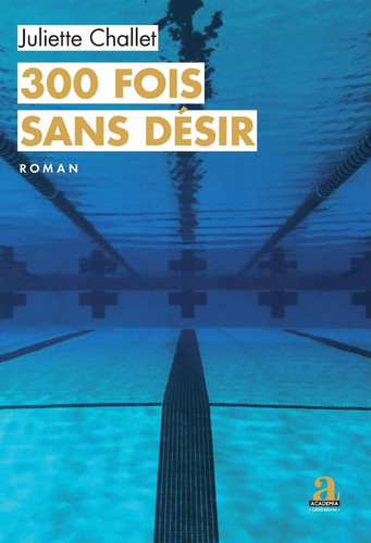 300 fois sans désir (Littératures) (French Edition)