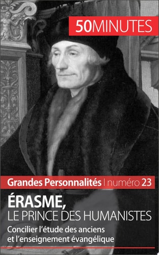 Érasme La figure de l'humanisme chrétien