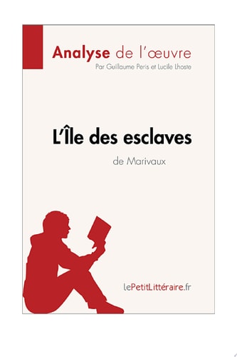 L'Île des esclaves de Marivaux (Analyse de l'oeuvre) Analyse complète et résumé détaillé de l'oeuvre