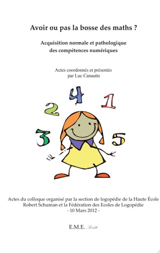 Avoir ou pas la bosse des maths ? Acquisition normale et pathologique des compétences numériques