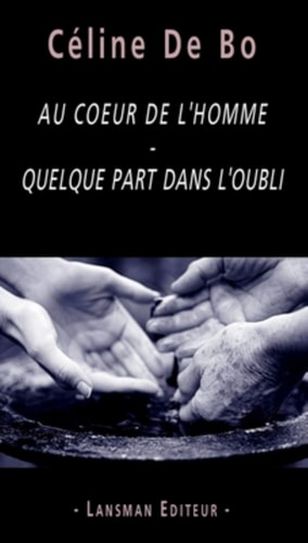 Au coeur de l'homme Quelque part dans l'oubli