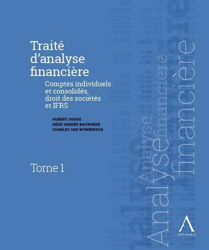 Traité d'analyse financière comptes individuels et consolidés, droit des sociétés et IFRS
