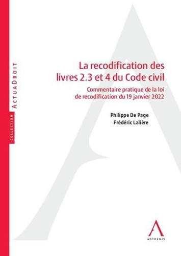 La recodification des livres 2, 3 et 4 du Code civil Commentaire pratique de la loi de recodification du 19 janvier 2022