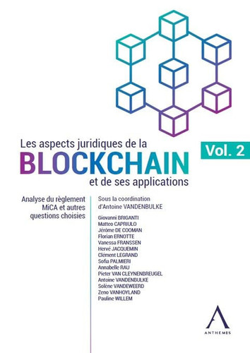 Les aspects juridiques de la blockchain et de ses applications Volume 2, Analyse du règlement MiCA et autres questions choisies