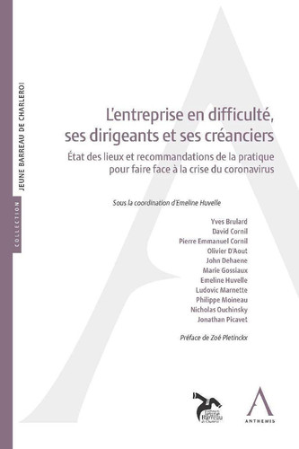 L'entreprise en difficulté, ses dirigeants et ses créanciers État des lieux et recommandations de la pratique pour faire face à la crise du coronavirus