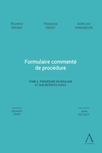 Formulaire commenté de procédure. Tome 2. Procédure en roulage et sur intérêts civils