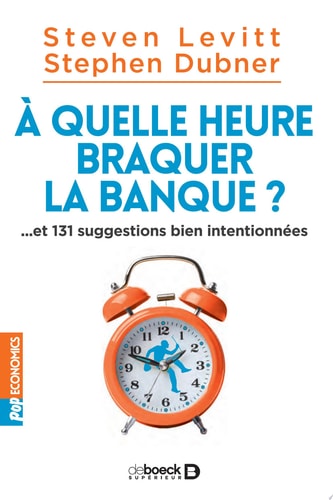 A quelle heure braquer la banque ?  et 131 suggestions bien intentionnées