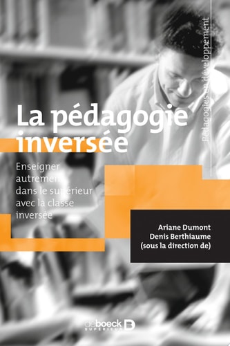 La pédagogie inversée Enseigner autrement dans le supérieur par la classe inversée